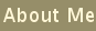 About Me